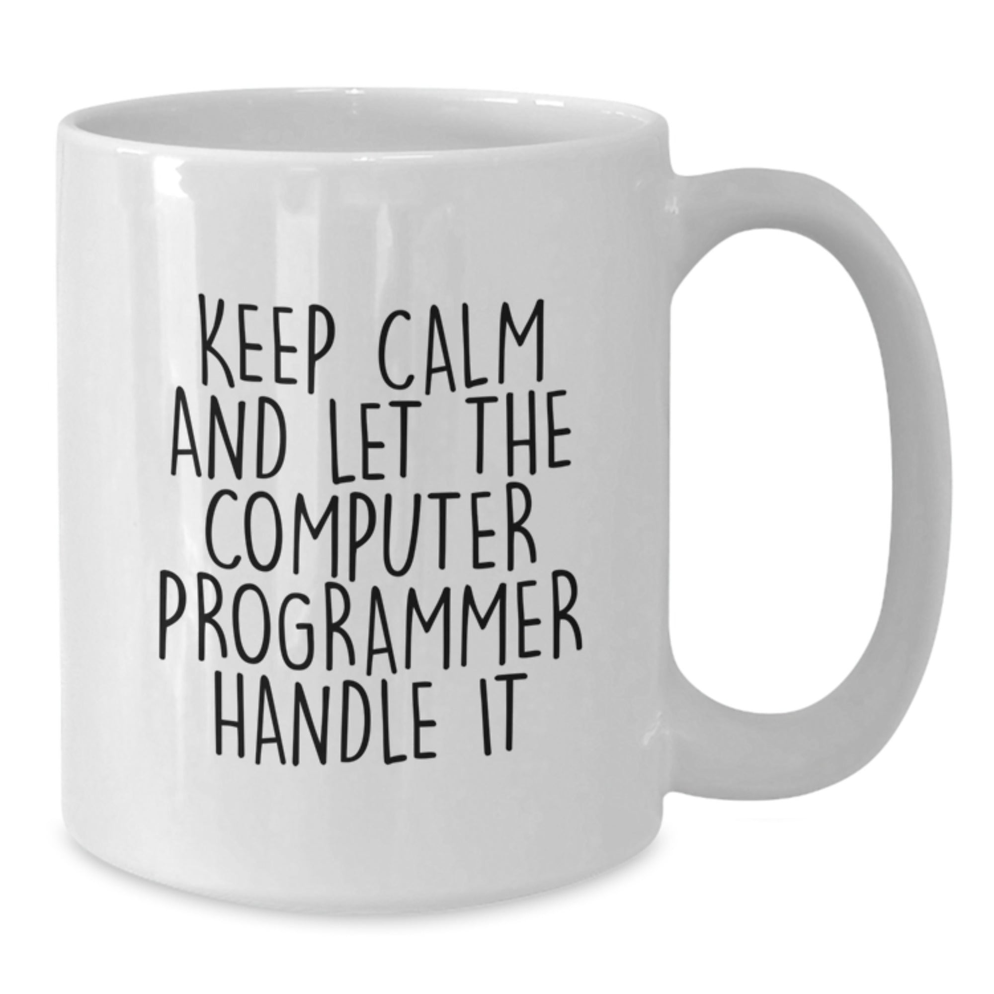 Funny Computer Programmer Gifts from Friends - White Coffee Mug for Birthday with 'Keep Calm And Let The Computer Programmer Handle It' Quote - Additional
