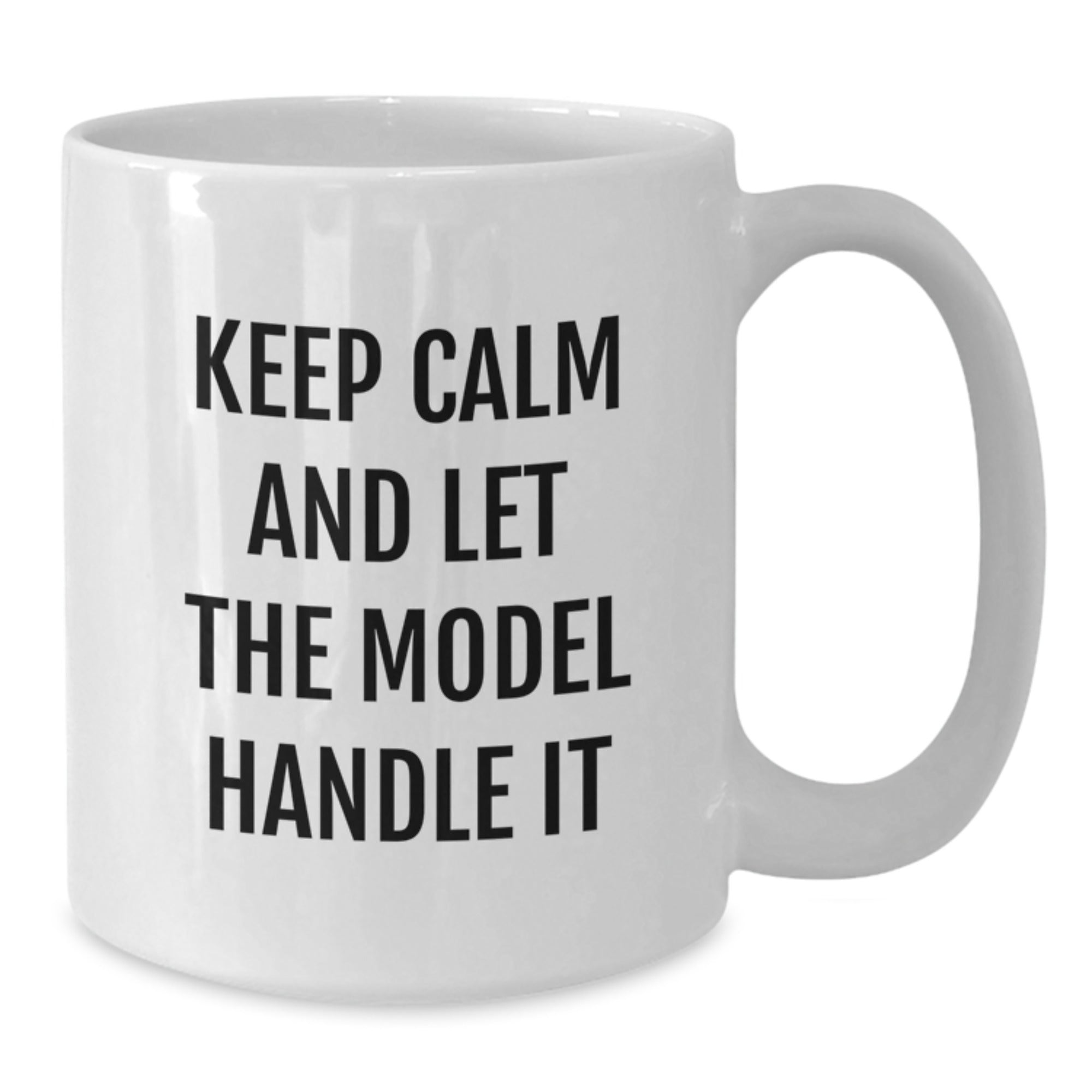 Funny Model Inspired White Coffee Mugs, Gifts from Friends for Birthday, Keep Calm and Let the Model Handle It, 11oz or 15oz, Ceramic, Microwave and Dishwasher Safe - Additional
