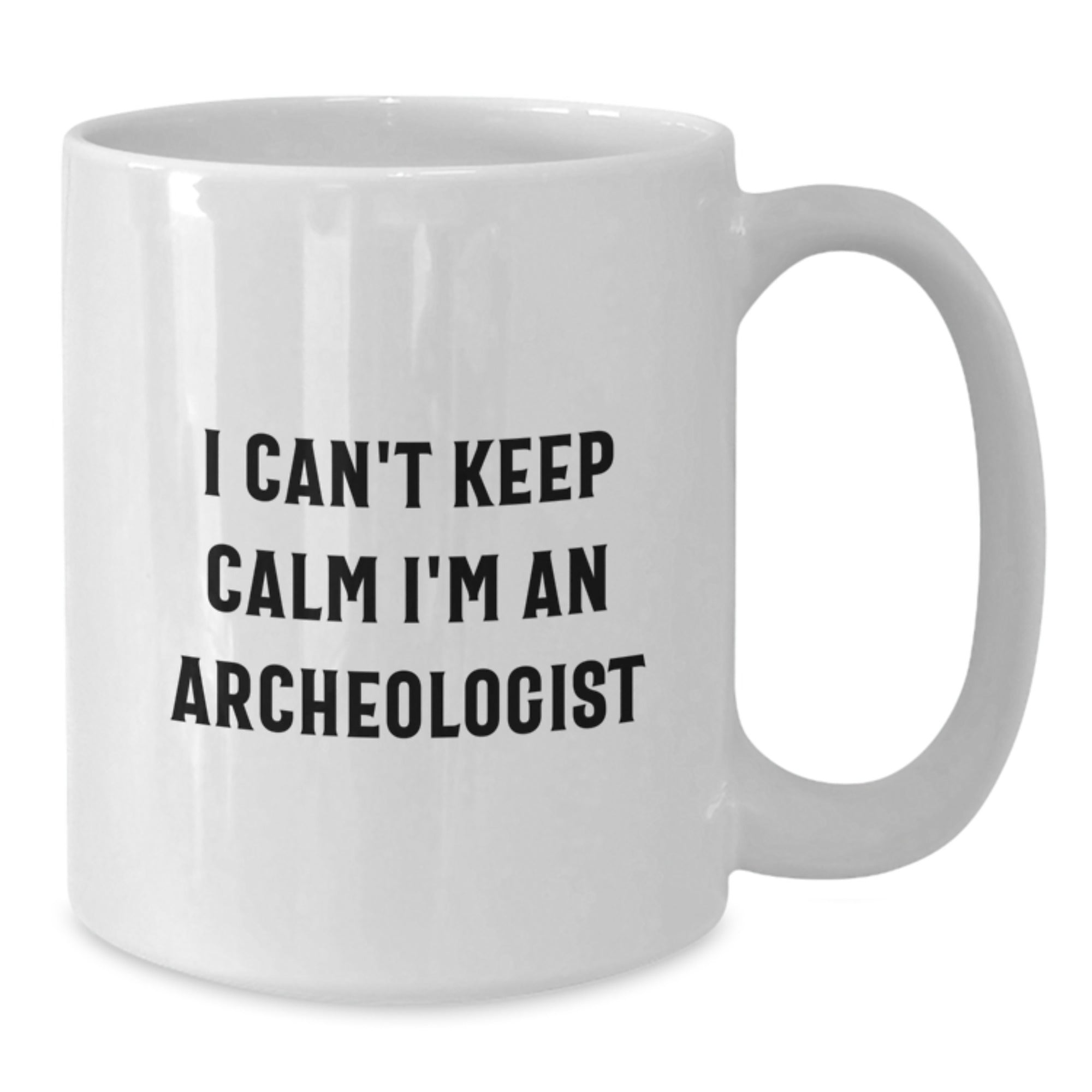 Funny Archeologist White Coffee Mug I Can't Keep Calm Gifts from Friends for Birthday - Additional