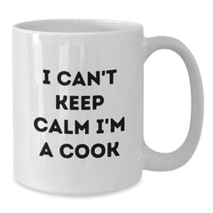 Funny Cook Gifts from Friends - I Can't Keep Calm I'm A Cook White Coffee Mug, Birthday Unique Gifts for Cook, Men, Women, Family - Additional