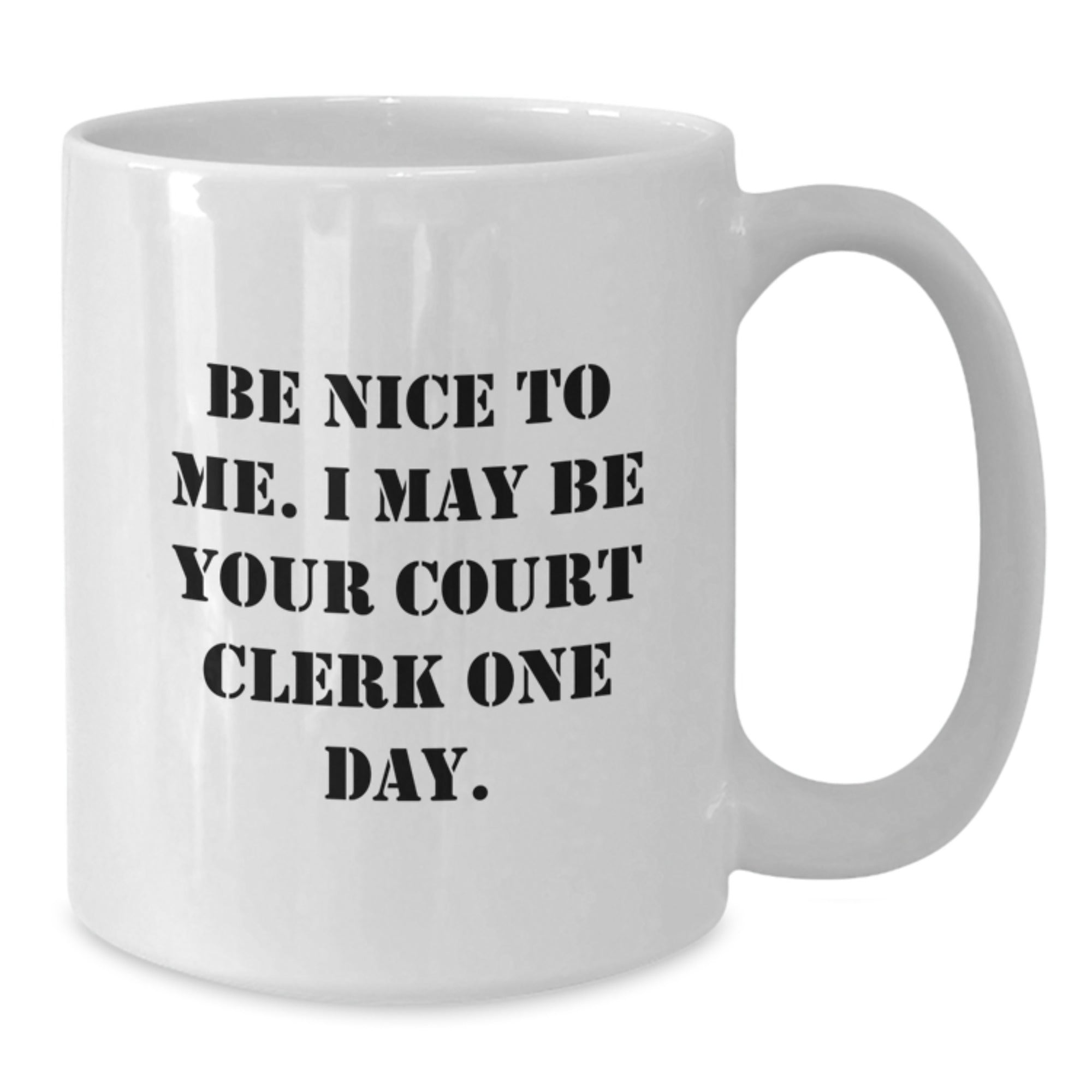 Funny Court Clerk Gifts, White Coffee Mug, Be Nice To Me I May Be Your Court Clerk One Day, Gifts from Friends and Family, Perfect for Court Clerk on Christmas - Additional