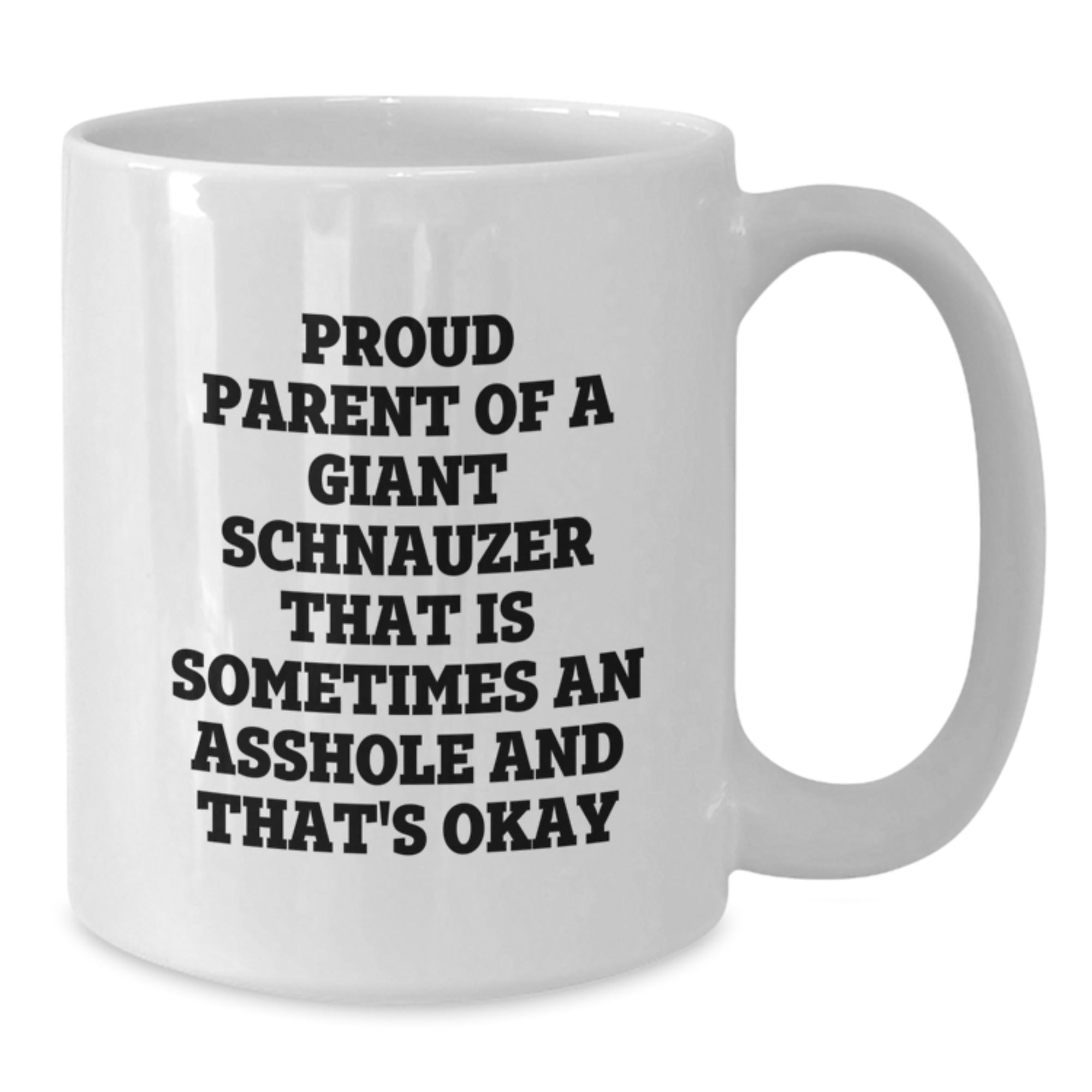 Funny Giant Schnauzer Dog Gifts, White Coffee Mug for Giant Schnauzer Dog Parents, Proud Parent Humor - Gifts from Family to Friends - Additional