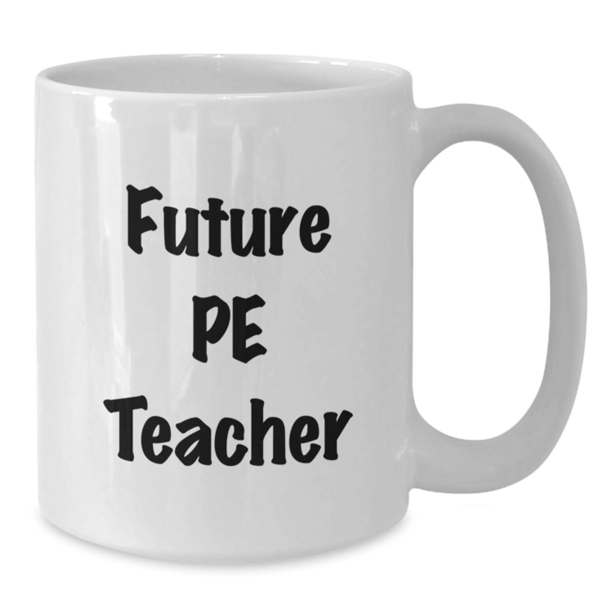 Funny PE Teacher Gifts from Friends - White Coffee Mug for Future PE Teacher Men - Best Unique Christmas Unique Gifts for PE Teacher - Additional