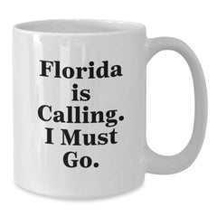 Florida Gifts for Friends - Funny White Coffee Mug, 'Florida Is Calling, I Must Go!' - Birthday Unique Gifts from Family - Additional