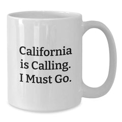 California Calling Funny White Coffee Mug Gifts for Him or Her Birthday, Gifts from Friends or Family, White Coffee Mugs for California Enthusiasts, California Lovers Mug - Additional