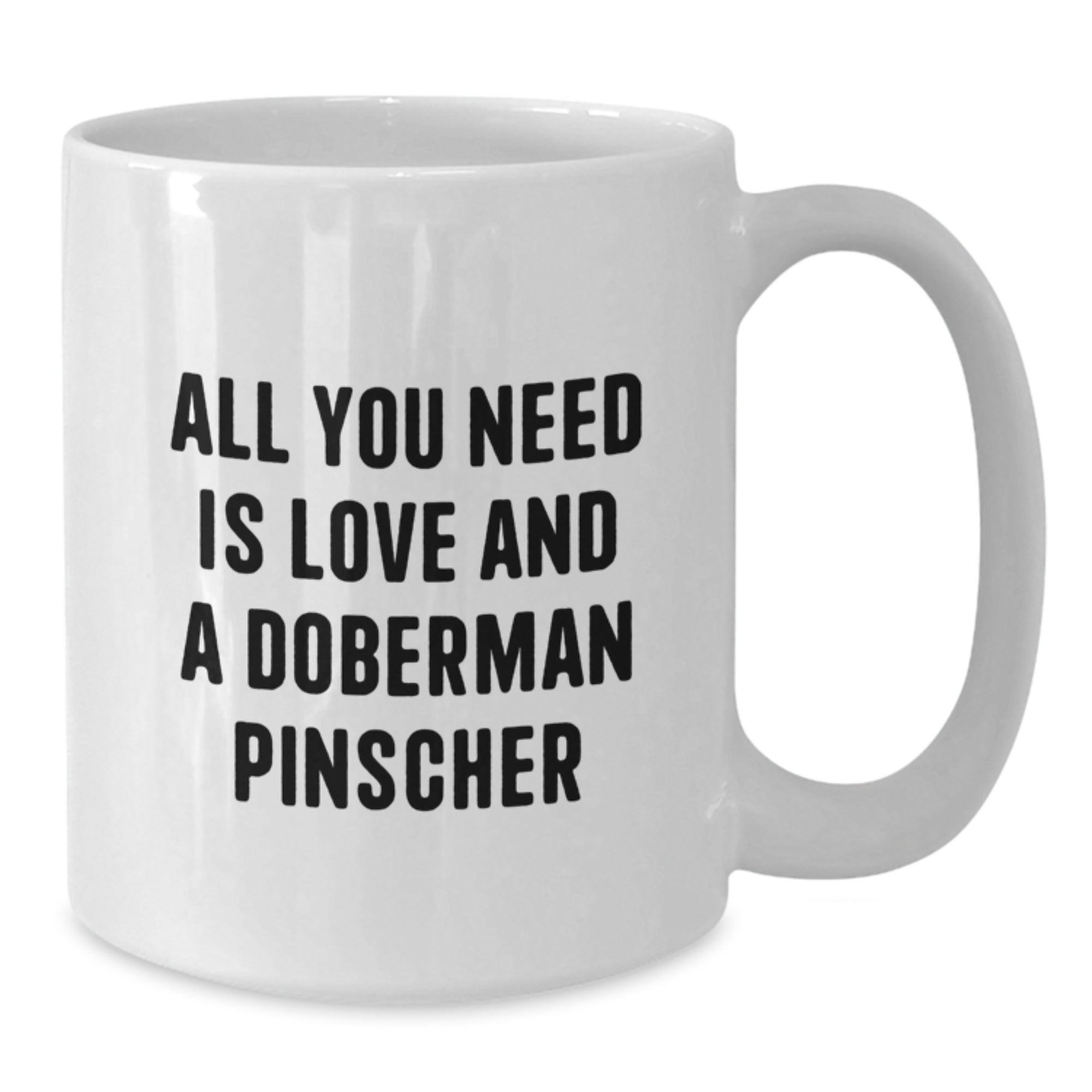 Funny Doberman Pinscher Dog Gifts, Birthday Unique Presents, White Coffee Mug for Dog Lovers, 'All You Need Is Love And A Doberman Pinscher' Quote - Additional