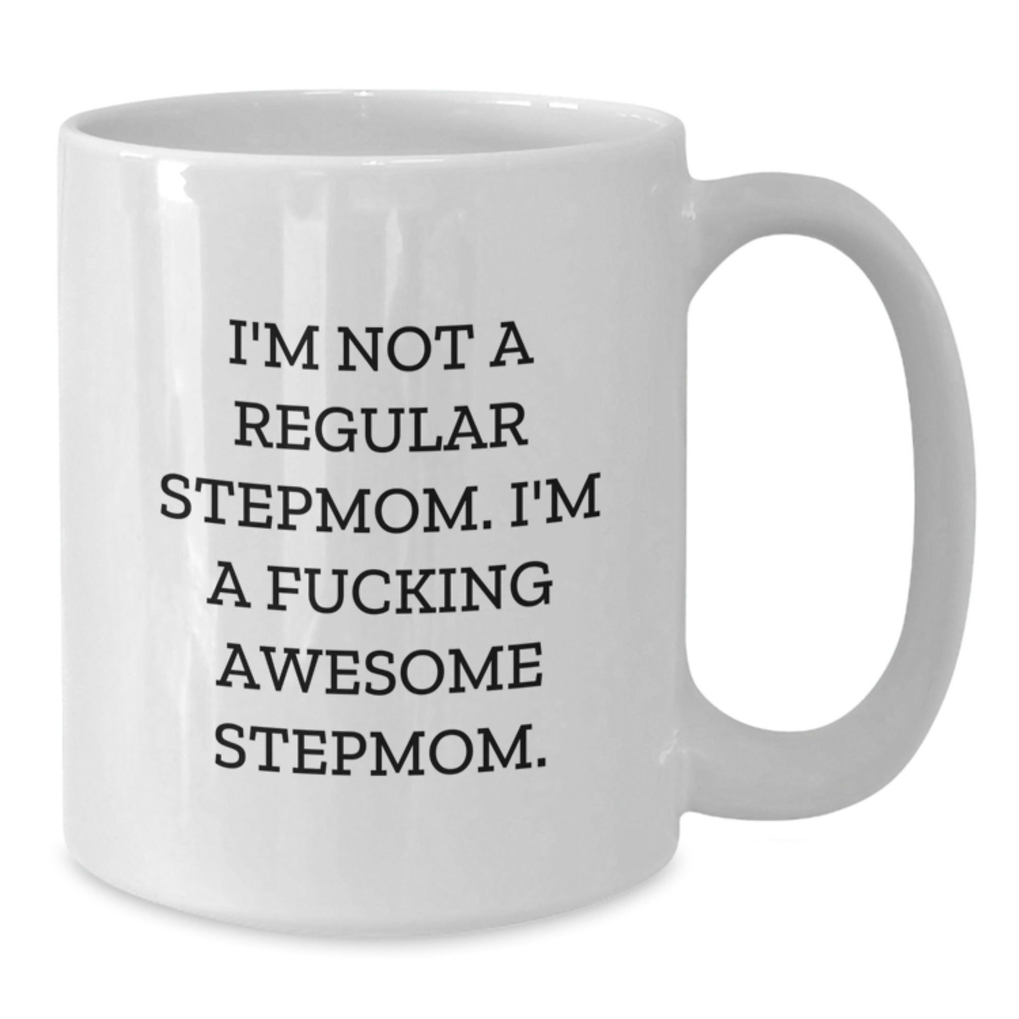 Funny Stepmom Gifts, I'm Not A Regular Stepmom. I'm A F--king Awesome Stepmom., Unique White Coffee Mug for Stepmom Birthday Unique Gifts from Friends - Additional