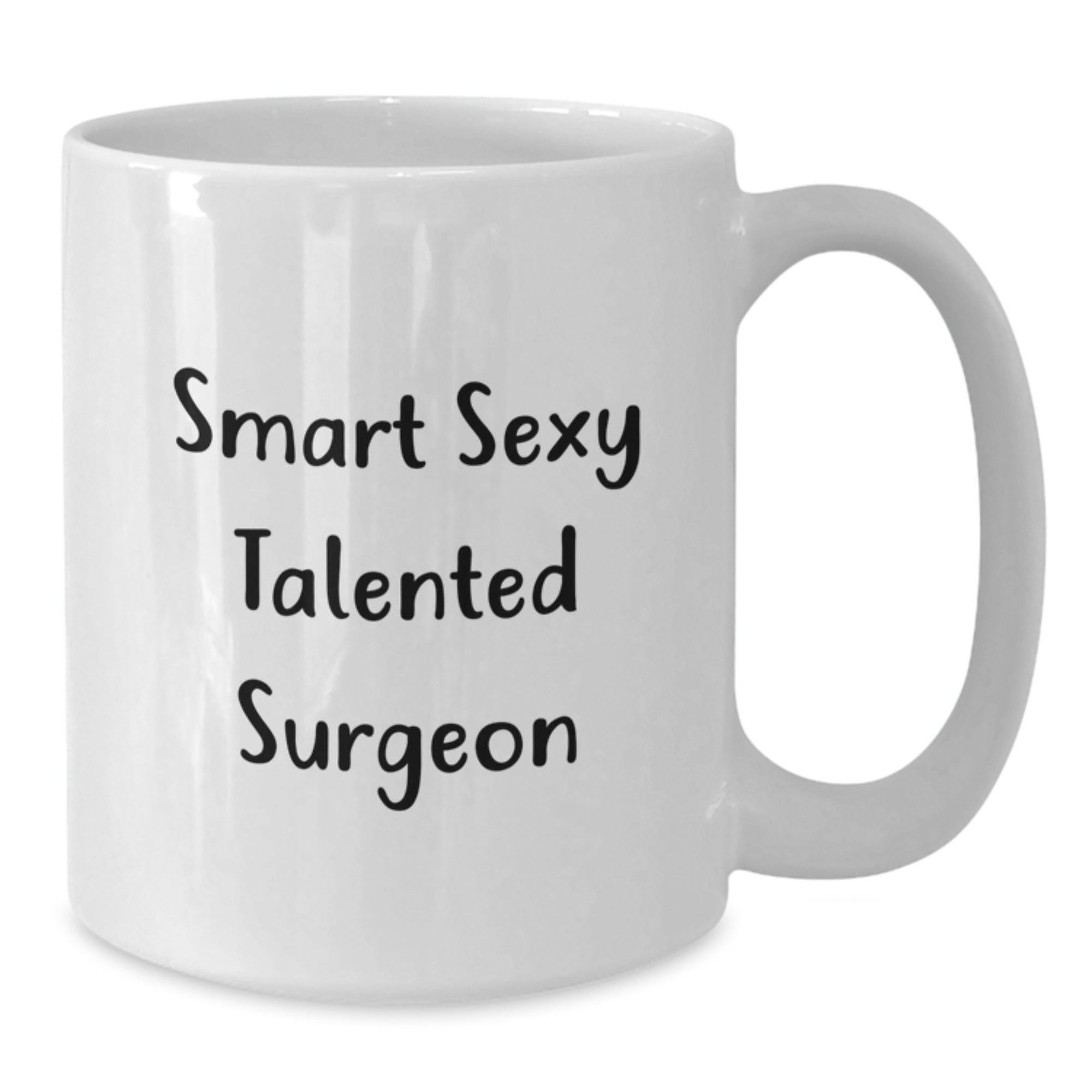 Funny Smart Sexy Talented Surgeon Gifts for Men - White Coffee Mug, Perfect for Graduation - Gifts from Friends, Coworkers, Family - Additional