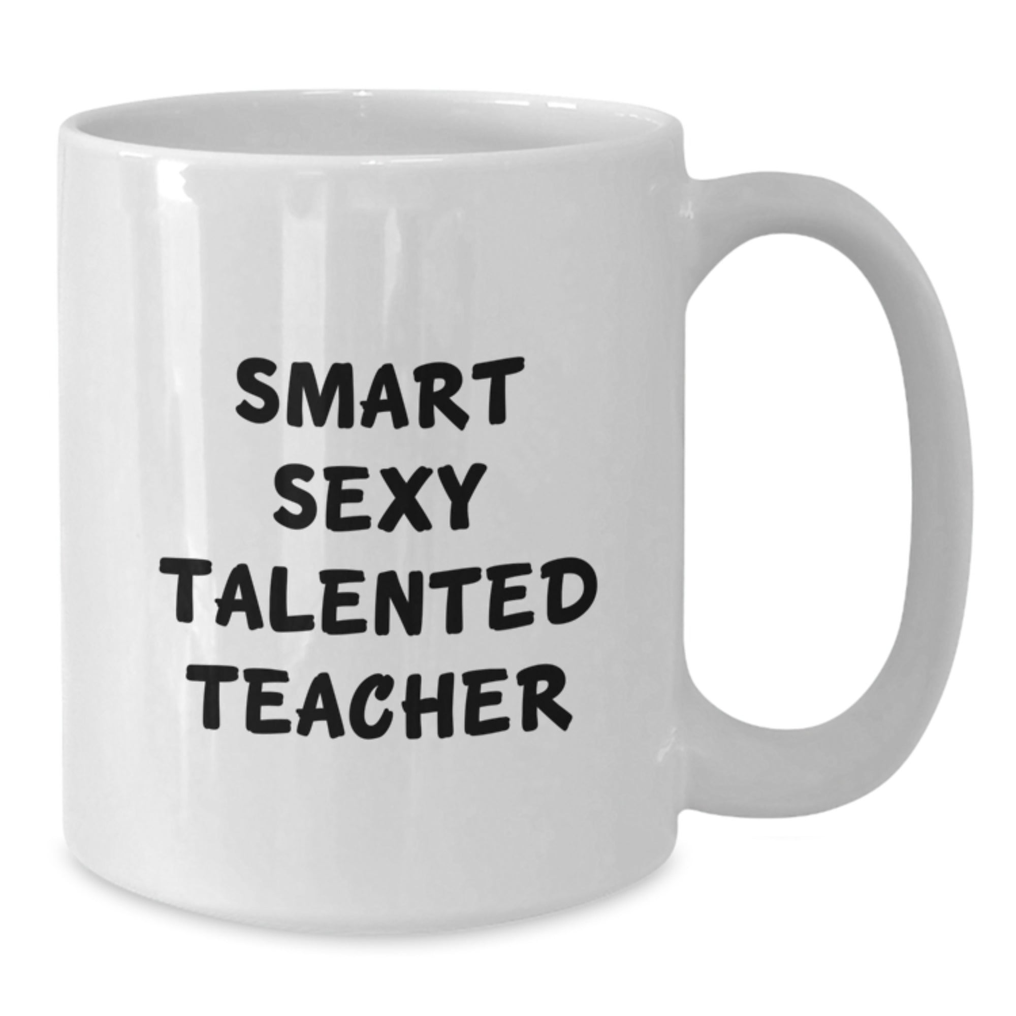 Funny Teacher Gifts from Friends, White Coffee Mug for Teacher, 'Smart Sexy Talented Teacher' Quote, Unique Graduation Gifts - Additional
