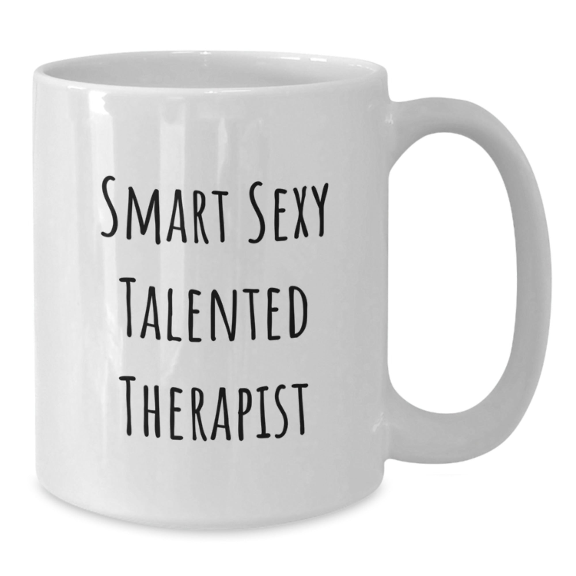 Gifts from Friends - Funny Quote White Coffee Mug for Smart Sexy Talented Therapist Graduation Unique Gifts - Additional