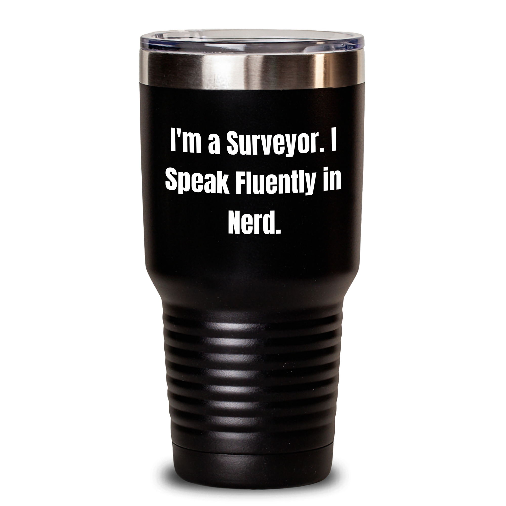Funny Surveyor Gifts, I'm A Surveyor. I Speak Fluently In genius., Father's Day Unique Tumblers, 20oz or 30oz Stainless Steel Tumblers, Gifts from Men to Surveyor, Gifts for Surveyor - Main