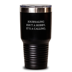 Journaling Isn't A Hobby. It's A Calling. Tumbler Gifts for Journaling Enthusiasts from Friends to Family, Stainless Steel Tumblers for Hot and Cold Drinks - Main