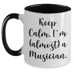 Funny Musician Gifts for Him or Her - Keep Calm, I'm (almost) A Musician. Two Tone Coffee Mug for Graduation, Music Lover, Musician's Friend, Coworker or Family Member - Main