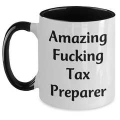 Funny Tax Preparer Gifts from Men for Amazing Tax Preparer, Two Tone Coffee Mug with Inspirational Quote, Graduation Unique Gifts - Main