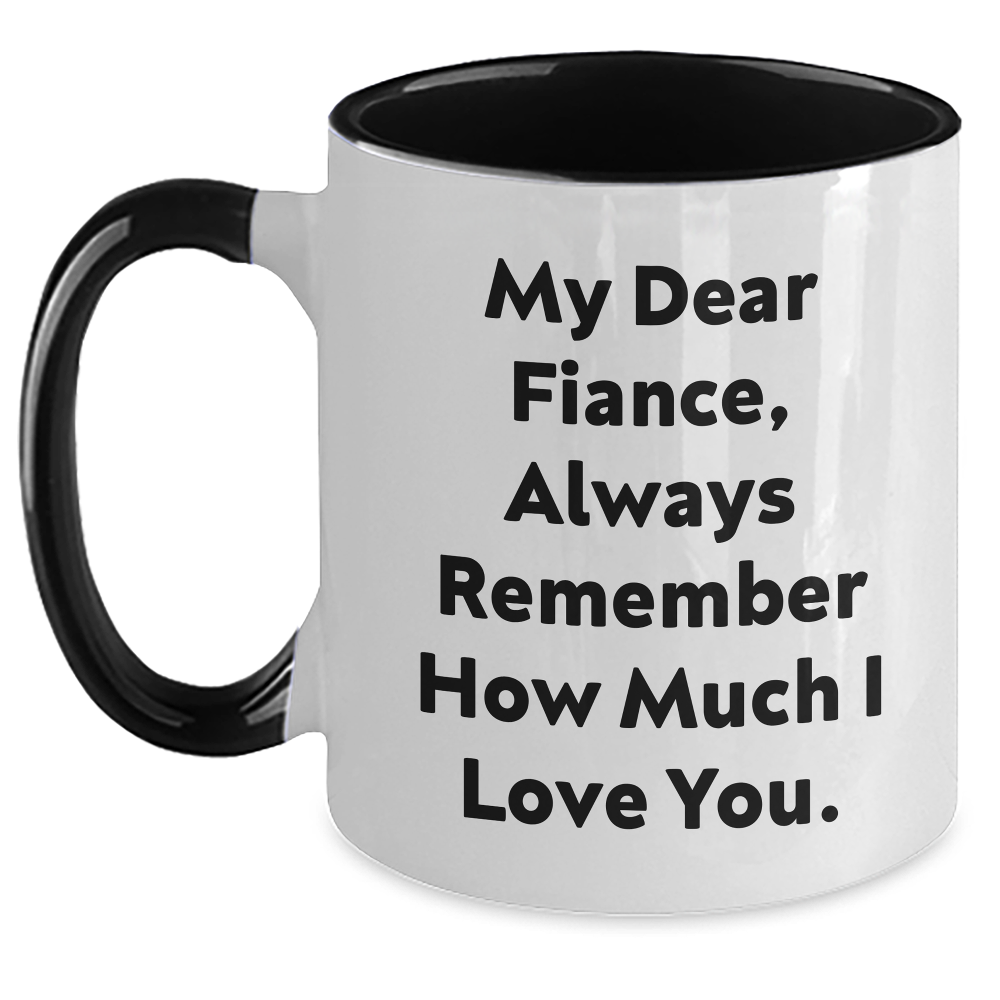 Funny Fiance Gifts from Friends, Cute Two Tone Coffee Mug for Him, My Dear Fiance Always Remember How Much I Love You, Graduation Unique Gifts - Main