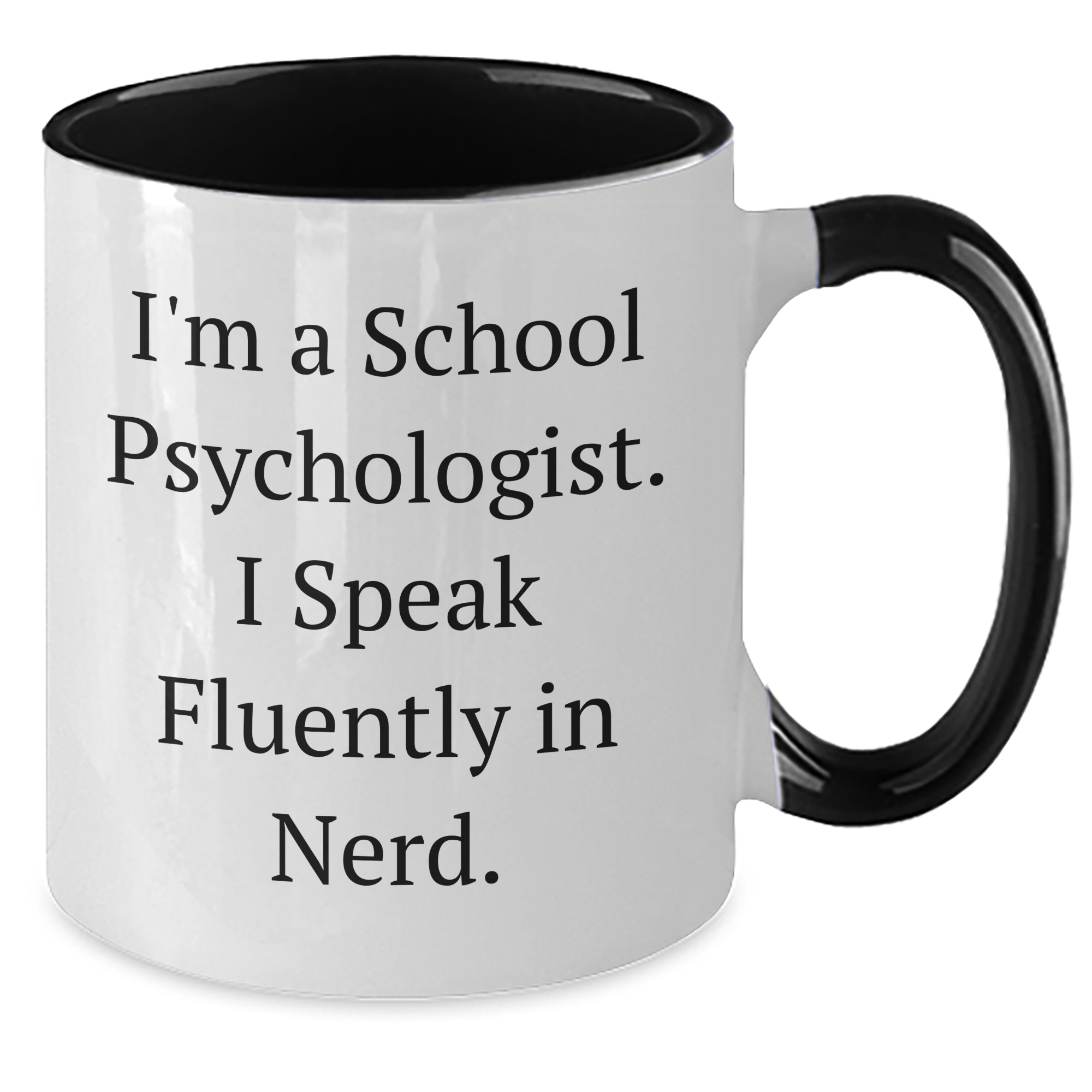 Funny School Psychologist Gifts from Friends for Dad - I'm A School Psychologist. I Speak Fluently In genius. Two Tone Coffee Mug for Father's Day - Additional