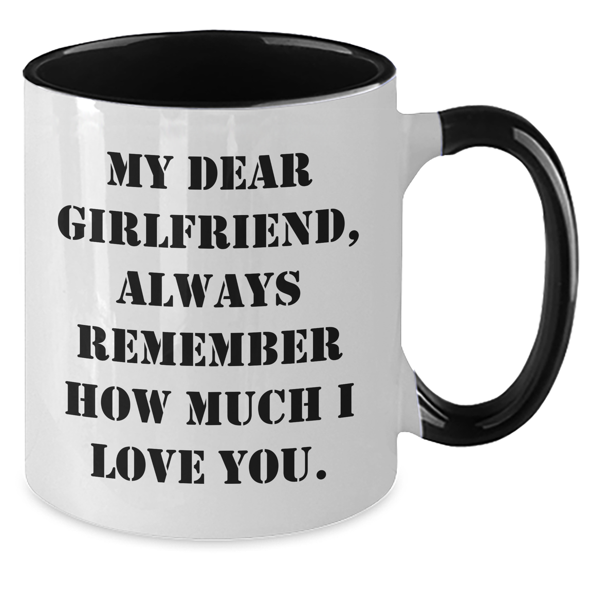 Funny Gifts from Men to Sweetheart, Always Remember How Much I Love You. - Two Tone Coffee Mug for Graduation - Additional