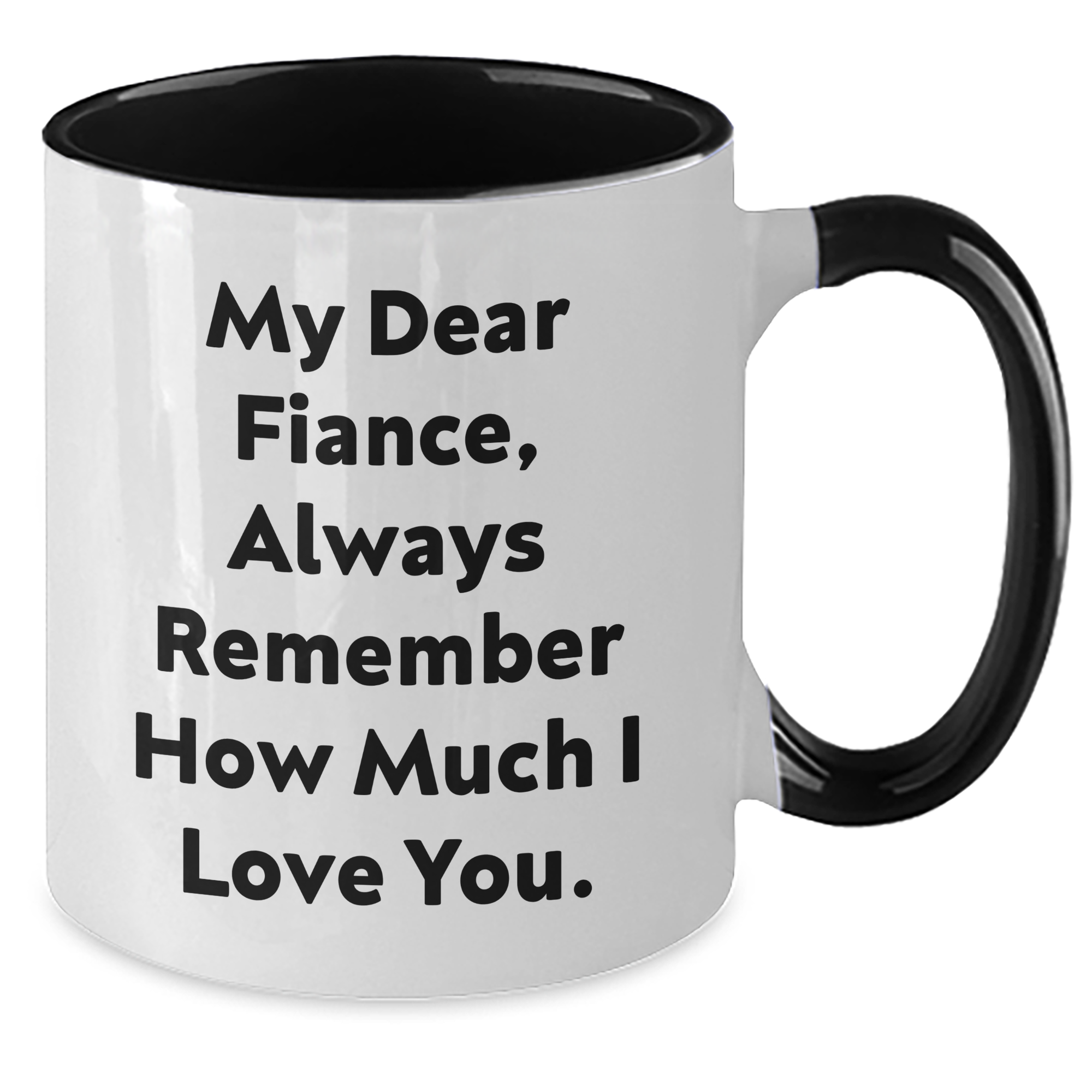 Funny Fiance Gifts from Friends, Cute Two Tone Coffee Mug for Him, My Dear Fiance Always Remember How Much I Love You, Graduation Unique Gifts - Additional