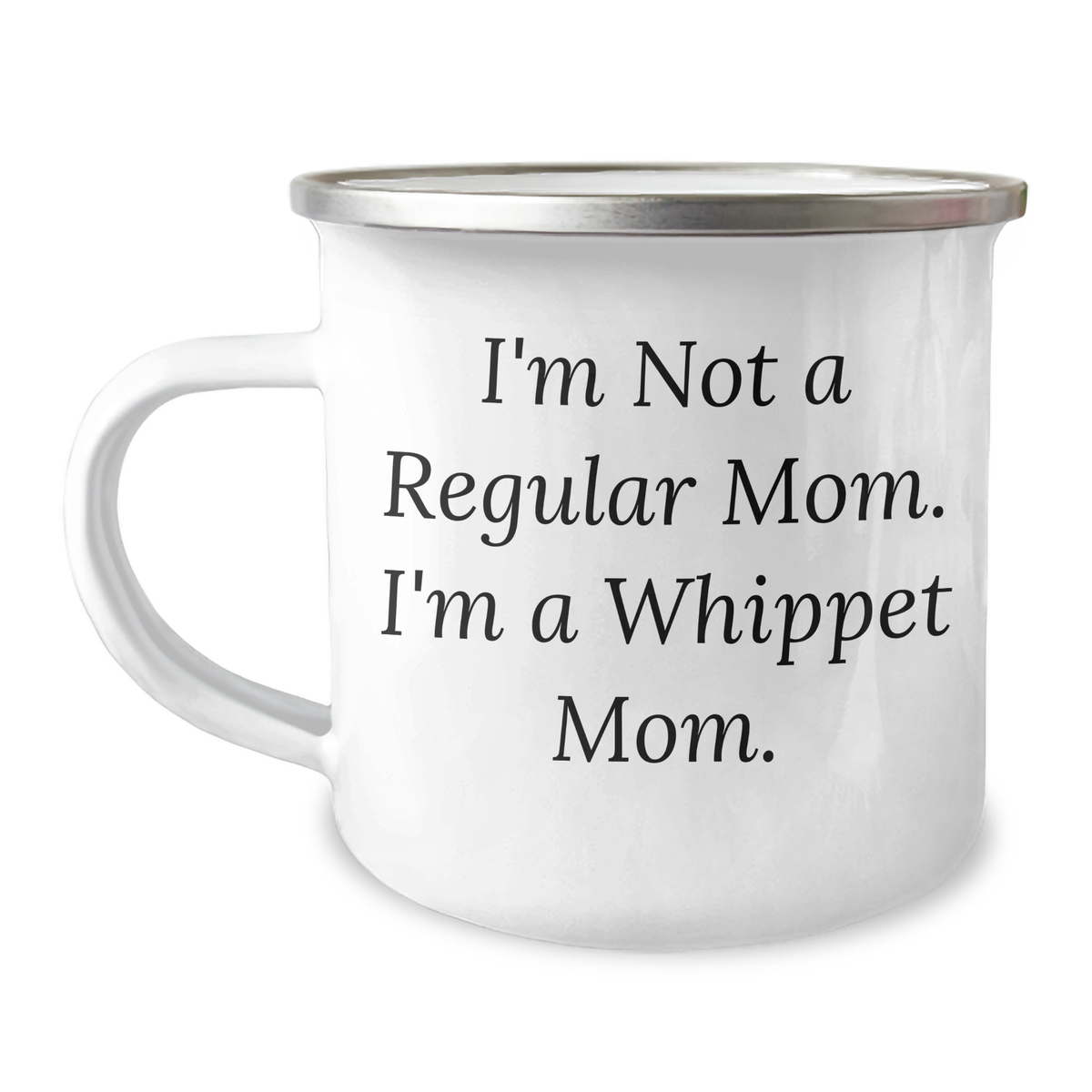 Whippet Dog Mom Gifts - Funny Camping Mug for Dad, Unique Father's Day Unique Gifts from Mom, 'I'm Not A Regular Mom. I'm A Whippet Mom.' - Image 1