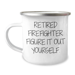 Firefighter Gifts from Men, Funny Quote, Camping Mug for Firefighter, Graduation Unique Gifts - Image 1