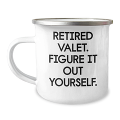Valet Retirement Gifts, Funny Camping Mug for Men, 'Retired Valet. Figure It Out Yourself.' Quote, Gifts from Family, Unique Father's Day Unique Gifts for Him - Image 1