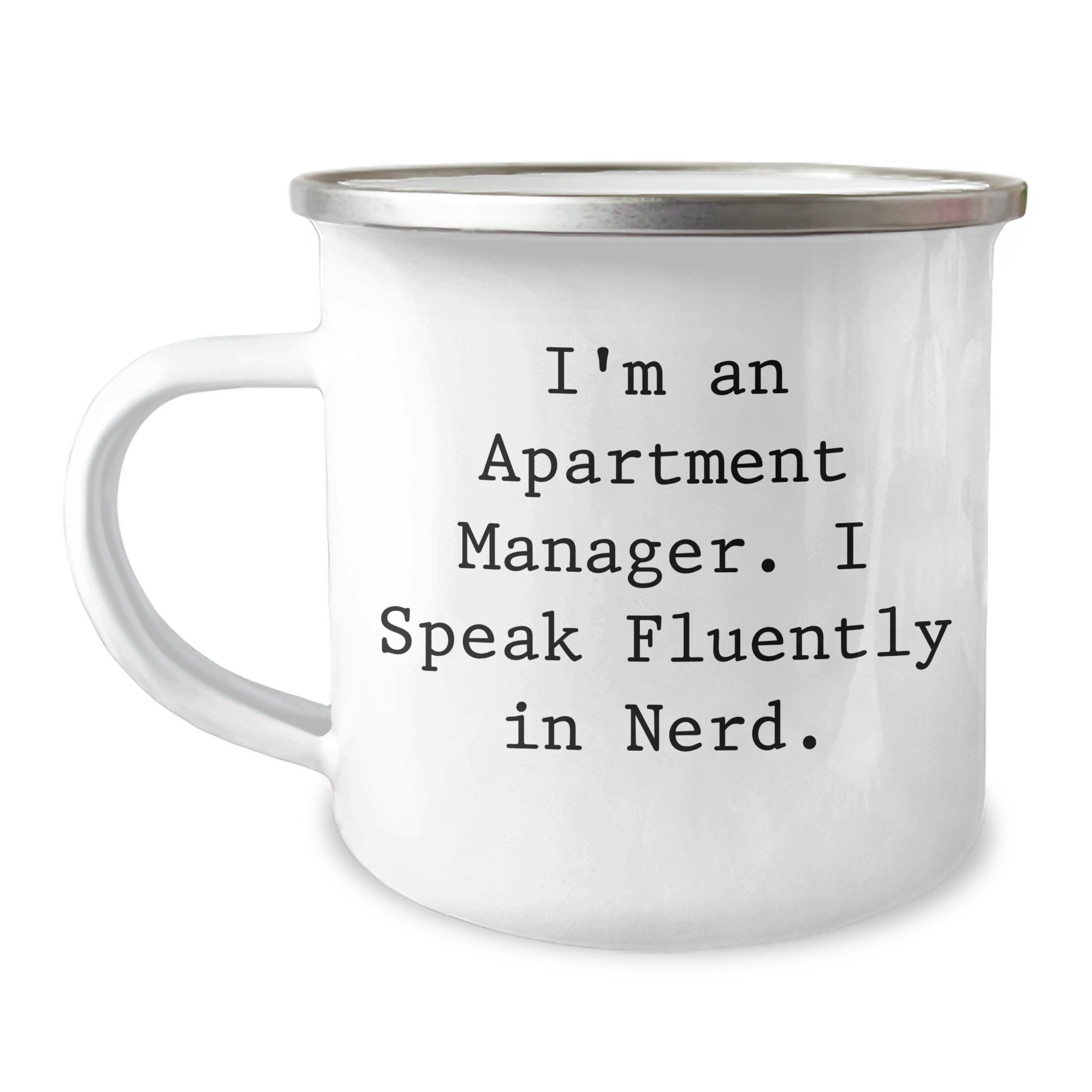 Funny Apartment Manager Gifts for Men Camping Mug, I'm An Apartment Manager. I Speak Fluently In genius., Father's Day Unique Gifts from Men to Apartment Manager - Image 1