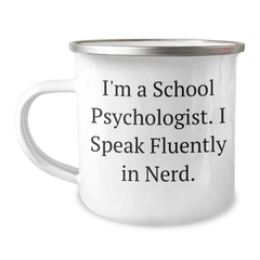 Funny School Psychologist Gifts for Him, I'm A School Psychologist. I Speak Fluently In genius. - Dad's Unique Camping Mug for Father's Day - Image 1