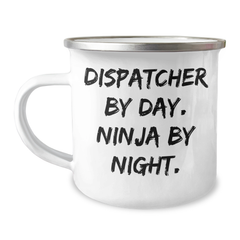  Dispatcher Gifts, Funny Quote, Camping Mug for Father's Day - 'Dispatcher By Day. Ninja By Night.' - Unique Gifts from Friends to Family - Image 1