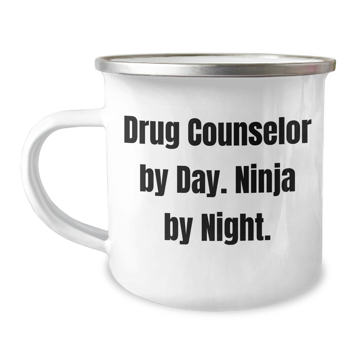 Drug Counselor Gifts, Funny Quote, 12 oz Stainless Steel Camping Mug, Perfect for Father's Day from Family - Image 1