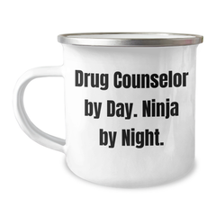 Drug Counselor Gifts, Funny Quote, 12 oz Stainless Steel Camping Mug, Perfect for Father's Day from Family - Image 1
