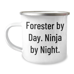 Forester Gifts, Camping Mug, Funny Quote, Gifts from Friends, Gifts for Forester - 12 oz Stainless Steel Enamel Finish - Image 1
