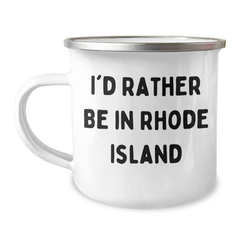 Gifts from Friends for Graduation in Rhode Island - I'd Rather Be In Rhode Island Camping Mug, Funny Quote, 12 oz Stainless Steel with Enamel Finish - Image 1