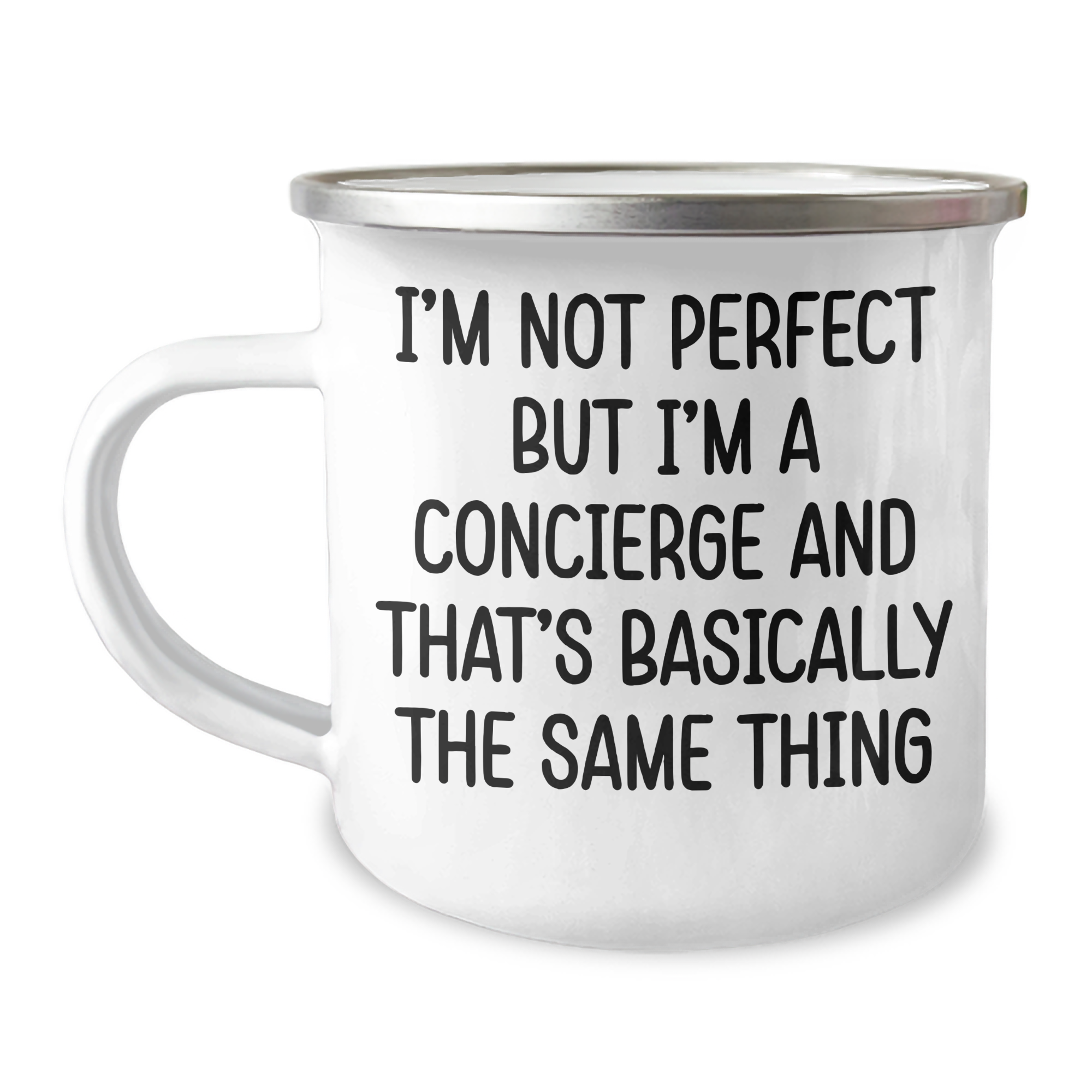 Concierge Delight Funny Camping Mug Gifts from Friends for Graduation Celebration, I'm Not Perfect But I'm A Concierge And That's Basically The Same Thing - Image 1