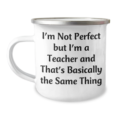 Funny Teacher Gifts from Men to Father's Day Unique Gifts for Teachers, Camping Mug with Quote 'I'm Not Perfect But I'm A Teacher And That's Basically The Same Thing' - Image 1
