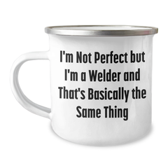 Welder Gifts for Him, Funny Camping Mug with 'I'm Not Perfect But I'm A Welder And That's Basically The Same Thing' Quote, Gifts from Men, Unique Gifts for Father's Day - Image 1