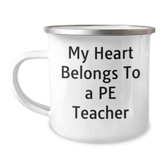 Funny PE Teacher Gifts from Family, Unique Camping Mug for Men, Women, and Friends, 'My Heart Belongs To A Pe Teacher' Quote, Graduation Unique Gifts - Image 1