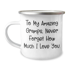 Funny Gramps Gifts, To My Amazing Gramps, Never Forget How Much I Love You. - 12 oz Camping Mug, Gifts from Friends for Gramps on Graduation - Image 1