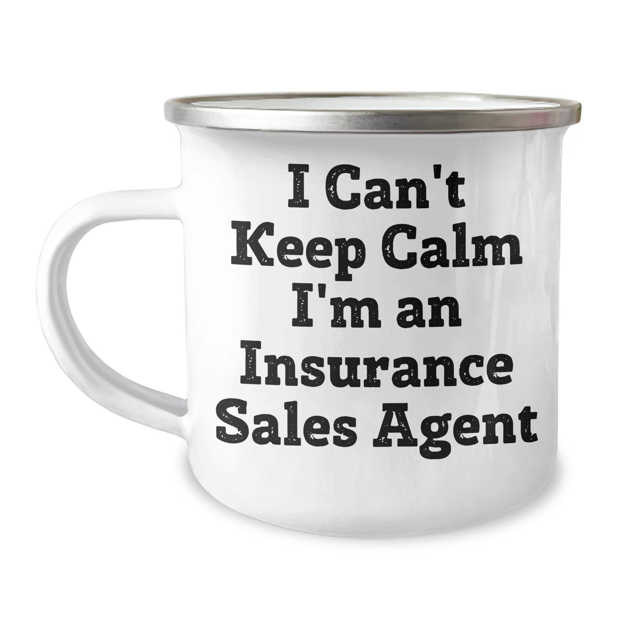 Funny Insurance Sales Agent Gifts from Friends, 'I Can't Keep Calm I'm An Insurance Sales Agent' Camping Mug for Insurance Sales Agent Graduation - Image 1