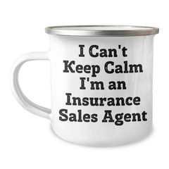 Funny Insurance Sales Agent Gifts from Friends, 'I Can't Keep Calm I'm An Insurance Sales Agent' Camping Mug for Insurance Sales Agent Graduation - Image 1