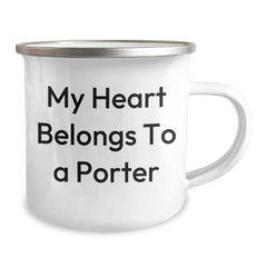 Funny Porter Gifts, My Heart Belongs To A Porter Stainless Steel Camping Mug for Graduation, Gifts from Friends to Porter, 12 oz Capacity - Image 2