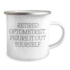 Optometrist Gifts for Men - Funny Retired Optometrist Quote, Camping Mug for Father's Day, 12 oz Stainless Steel with Enamel Finish, Gifts from Family, Optometrist Unique Gifts - Image 2
