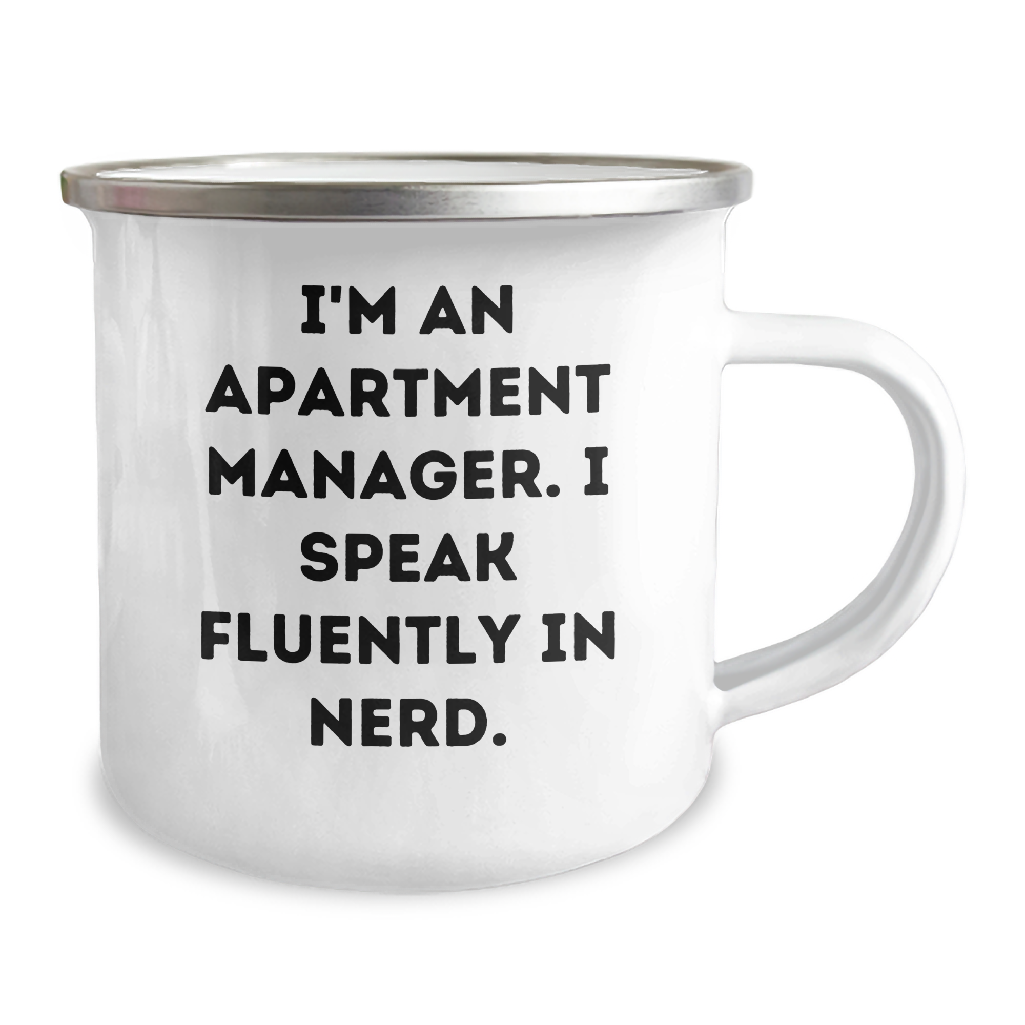 Funny Apartment Manager Gifts - I'm An Apartment Manager. I Speak Fluently In genius. - 12 oz Camping Mug for Fathers Day from Men to Friends - Image 2