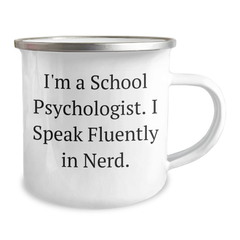 Funny School Psychologist Gifts for Him, I'm A School Psychologist. I Speak Fluently In genius. - Dad's Unique Camping Mug for Father's Day - Image 2