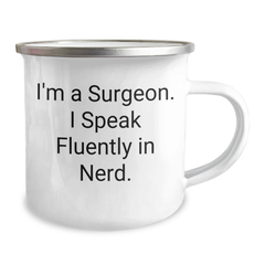 Funny Surgeon Gifts from Friends for Him - 'I'm A Surgeon. I Speak Fluently In genius.' Camping Mug, 12 oz Stainless Steel with Enamel Finish, Perfect for Father's Day - Image 2