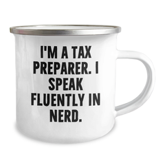 Funny Tax Preparer Gifts, I'm A Tax Preparer. I Speak Fluently In genius., Camping Mug for Father's Day, Gifts from Men to Tax Preparer, Gifts for Him - Image 2