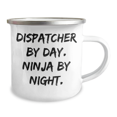  Dispatcher Gifts, Funny Quote, Camping Mug for Father's Day - 'Dispatcher By Day. Ninja By Night.' - Unique Gifts from Friends to Family - Image 2
