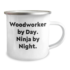 Woodworker's Camping Mug - Funny Quote, Great Gifts from Men to Woodworkers, Father's Day Unique - Image 2