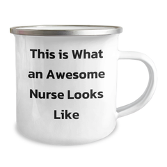Gifts from Friends, Family, or Coworkers - Inspirational Nurse Gifts for Graduation - Funny Camping Mug with 'This Is What An Awesome Nurse Looks Like' Quote, 12 oz Stainless Steel - Image 2