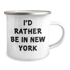 I'd Rather Be In New York New York Gifts for Men and Women Camping Mug for Graduation Unique Gifts from Friends Family - Image 2