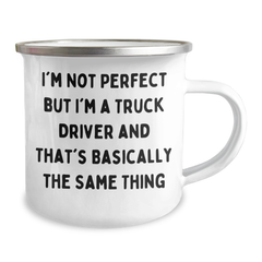 Truck Driver Gifts for Men Funny Camping Mug I'm Not Perfect But I'm A Truck Driver And That's Basically The Same Thing Gifts from Family, Gifts for Truck Driver, Unique Father's Day Unique Gifts - Image 2